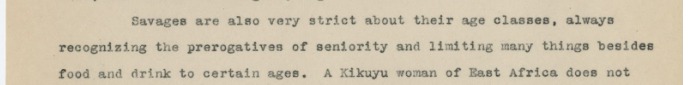 Savages are also very strict about their age classes, always recognizing the prerogatives of seniority and limiting many things besides food and drink to certain ages.”  - Nursery and Savagery pg 3 