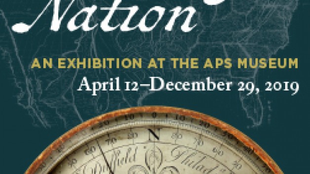 Mapping a Nation, an exhibition at the APS Museum. April 12 - December 29, 2019. On green background with a compass.