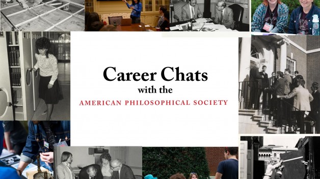 "Career Chats with the American Philosophical Society" surrounded by old and current photos of staff