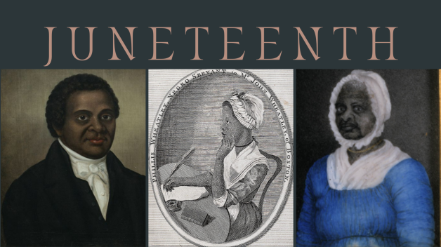 Juneteenth image with photos of Phyllis Wheatley, Elizabeth Freeman, and Peter Williams