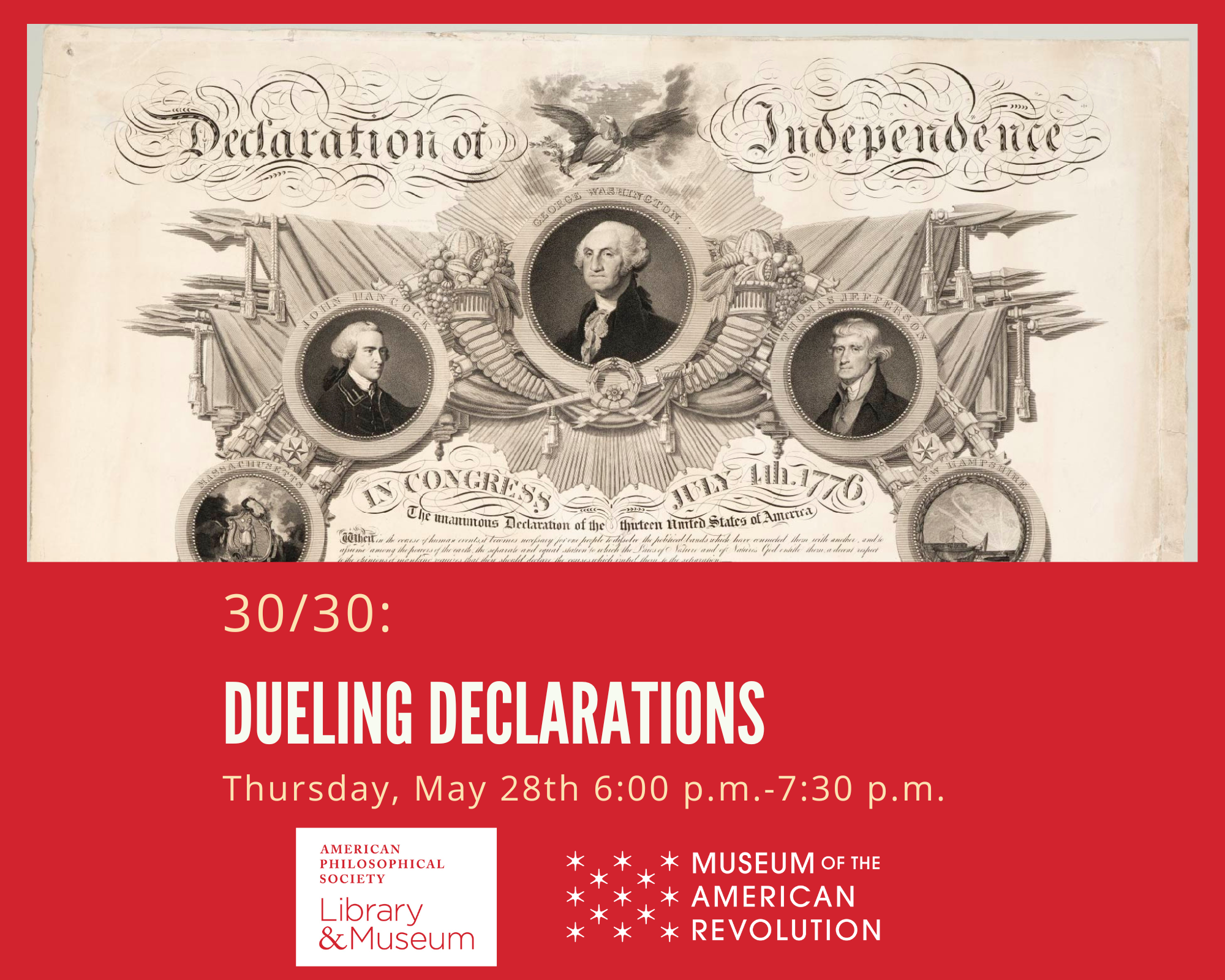 event image that includes at the top, part of the Binns' Declaration, followed by the event's title 30/30: Dueling Declarations and at the bottom the logos of the APS and Museum of the American Revolution. 