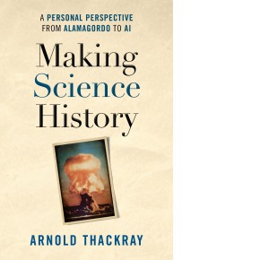 The cover of "Making Science History" including an image of an explosion in the lower middle.